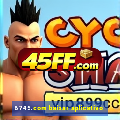 6745.com baixar aplicativo